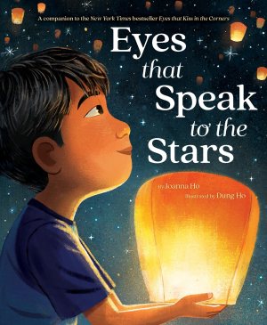 Eyes That Speak to the Stars: An Uplifting Story About Family and Inner Strength for Children (Ages 4-8) [Paperback] Ho, Joanna and Ho, Dung