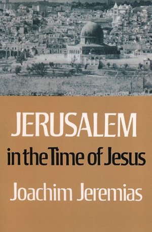 Jerusalem in the Time of Jesus [Hardcover] Joachim Jeremias