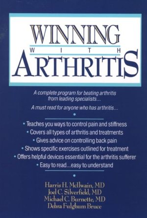Winning with Arthritis (Wiley Science Editions) McIlwain, Harris H.; Bruce, Debra Fulghum; Silverfield, Joel C. and Burnette, Michael C.