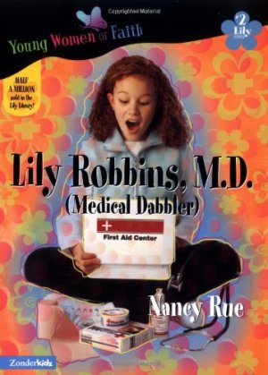 Lily Robbins, M.D. (Young Women of Faith: Lily Series, Book 2) Rue, Nancy