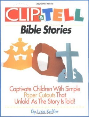 Clip & Tell Bible Stories Keffer, Lois