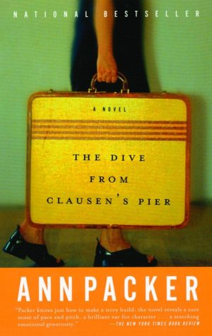 The Dive From Clausen's Pier: A Novel [Paperback] Packer, Ann