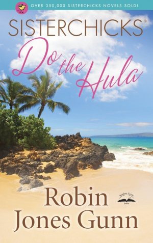 Sisterchicks Do the Hula (Sisterchicks Series #2) Gunn, Robin Jones