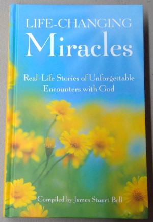 Life-Changing Miracles - Guideposts [Hardcover] James Stuart Bell