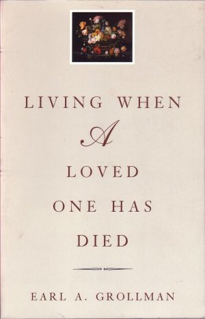 Living When a Loved One Has Died: Revised Edition [Paperback] Grollman, Earl A.