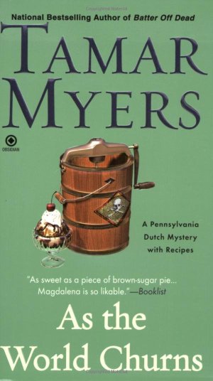 As the World Churns: A Pennsylvania Dutch Mystery Myers, Tamar