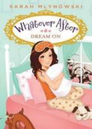 Whatever After: Dream On [Paperback] Mlynowski, Sarah