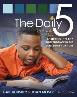 The Daily 5: Fostering Literacy Independence in the Elementary Grades [Paperback] Boushey, Gail and Moser, Joan