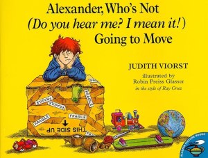 Alexander, Who's Not (Do You Hear Me? I Mean It!) Going to Move [Paperback] Viorst, Judith; Cruz, Ray and Glasser, Robin Preiss