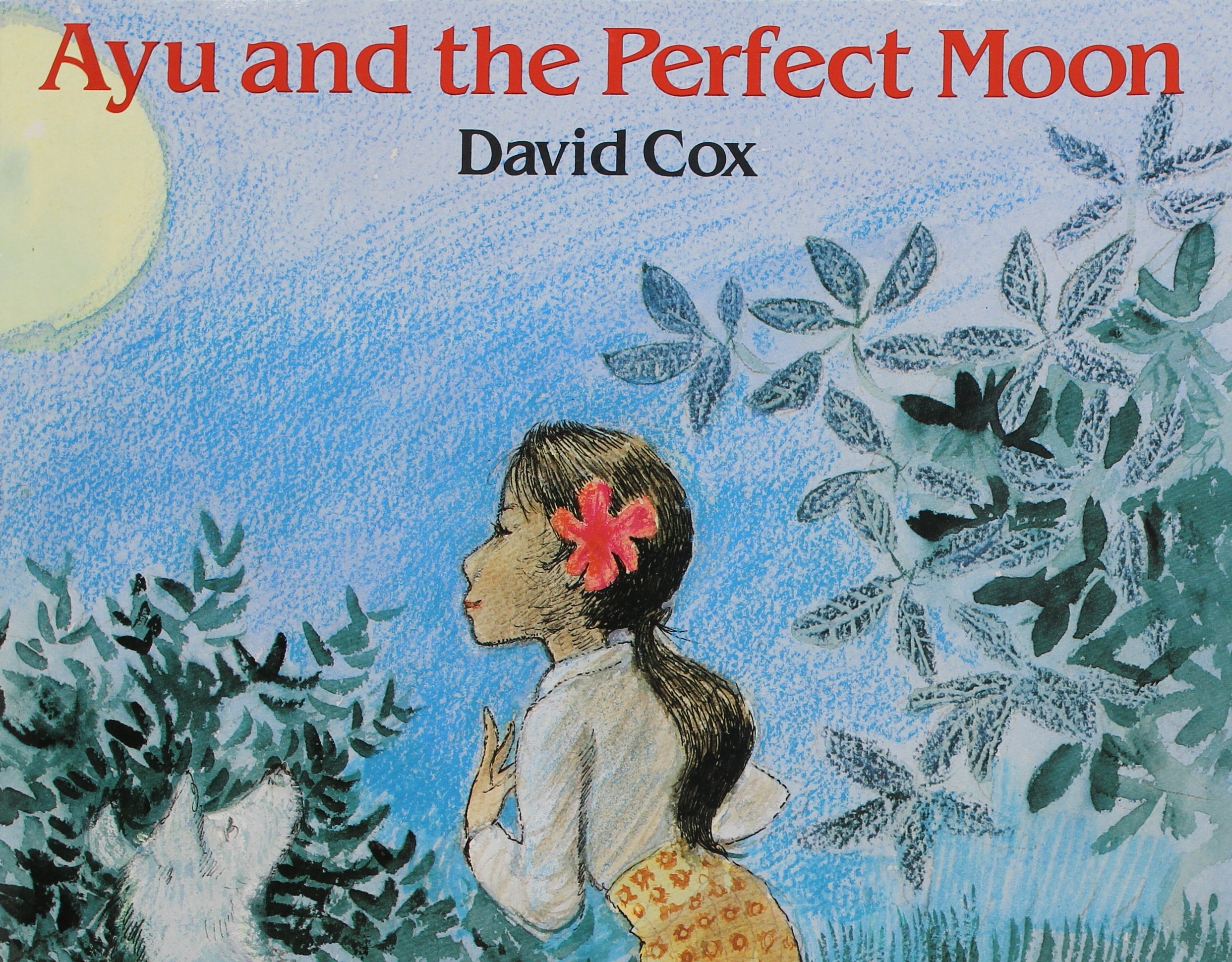 Ayu and The Perfect Moon Small Book Short, Deborah J; Tinajero, Josefina Villamil and Schifini, Alfredo