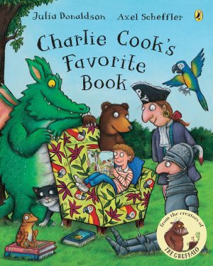 Charlie Cook's Favorite Book [Paperback] Donaldson, Julia and Scheffler, Axel