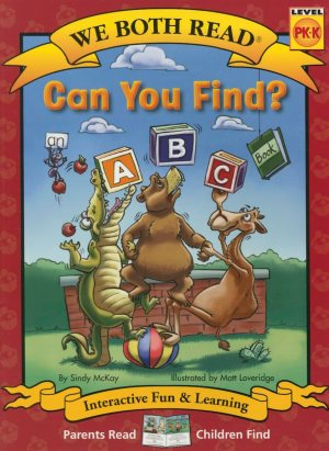 We Both Read-Can You Find? (an ABC Book) (Pb) - Nonfiction (We Both Read - Level Pk -K) [Paperback] McKay, Sindy and Loveridge, Matt