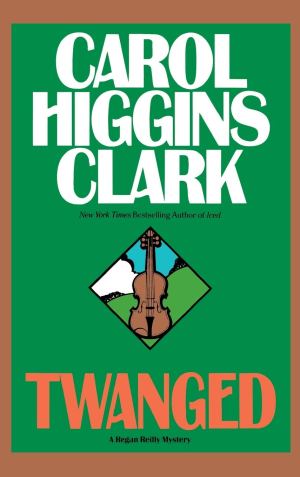 Twanged (Regan Reilly Mysteries, No. 4) [Hardcover] Higgins Clark, Carol