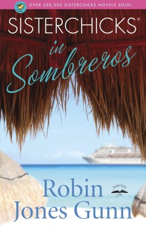Sisterchicks in Sombreros (Sisterchicks Series #3) Gunn, Robin Jones