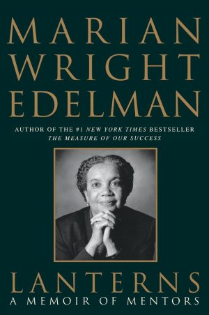 Lanterns: A Memoir of Mentors [Paperback] Edelman, Marian Wright