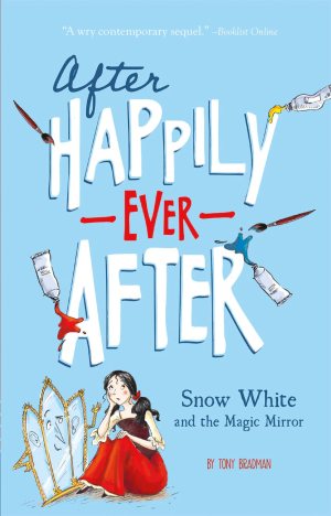 Snow White and the Magic Mirror (After Happily Ever After) [Paperback] Bradman, Tony and Sarah Warburton
