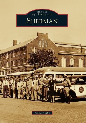 Sherman (Images of America) [Paperback] Ashby, Linda