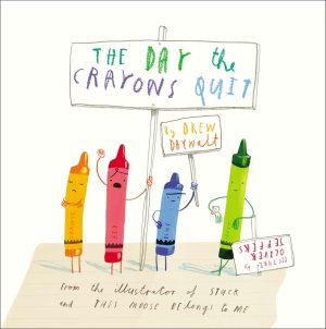 The Day the Crayons Quit [Hardcover] Daywalt, Drew and Jeffers, Oliver