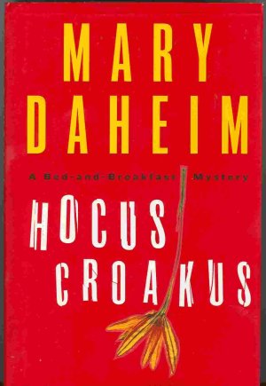 Hocus Croakus: A Bed-and-Breakfast Mystery (Bed-and-Breakfast Mysteries, 19) Daheim, Mary  (Hardcover)