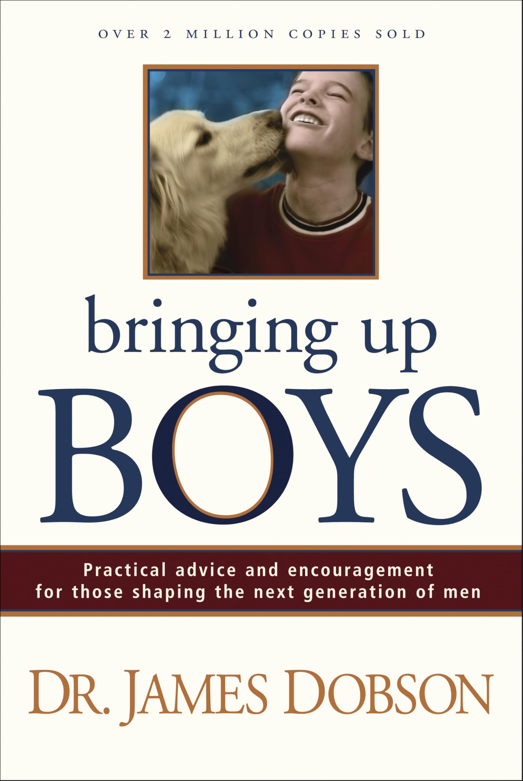 Bringing Up Boys: Practical Advice and Encouragement for Those Shaping the Next Generation of Men Dobson, James C. (Hardcover)