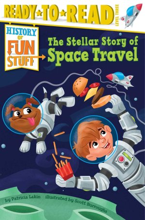 The Stellar Story of Space Travel: Ready-to-Read Level 3 (History of Fun Stuff) [Paperback] Lakin, Patricia and Burroughs, Scott