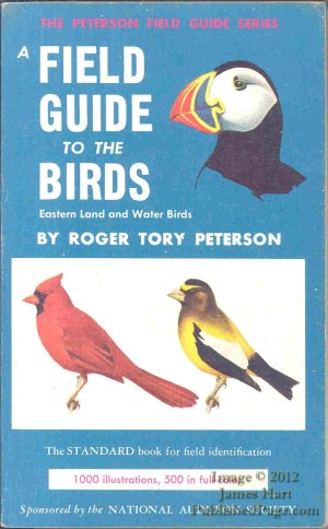 A Field Guide to the Birds: Eastern Land and Water Birds Peterson, Roger Tory