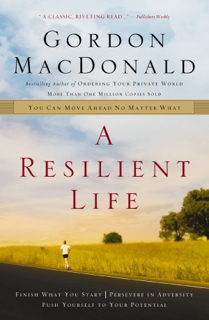A Resilient Life: You Can Move Ahead No Matter What [Paperback] MacDonald, Gordon