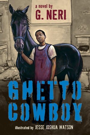 Ghetto Cowboy (the inspiration for Concrete Cowboy) [Hardcover] G. Neri and Jesse Joshua Watson