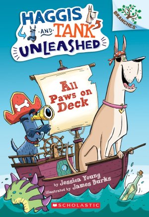 All Paws on Deck: A Branches Book (Haggis and Tank Unleashed #1) (1) [Paperback] Young, Jessica and Burks, James