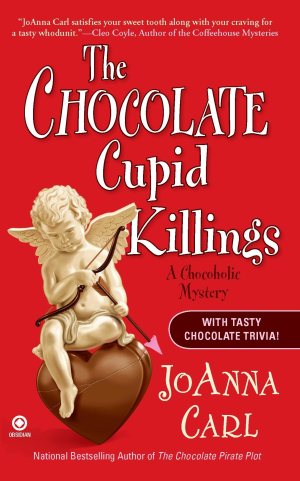 The Chocolate Cupid Killings: A Chocoholic Mystery [Mass Market Paperback] Carl, JoAnna