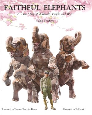 Faithful Elephants: A True Story of Animals, People, and War [Paperback] Tsuchiya, Yukio and Lewin, Ted