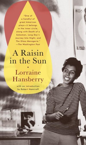 A Raisin in the Sun [Mass Market Paperback] Lorraine Hansberry and Robert Nemiroff