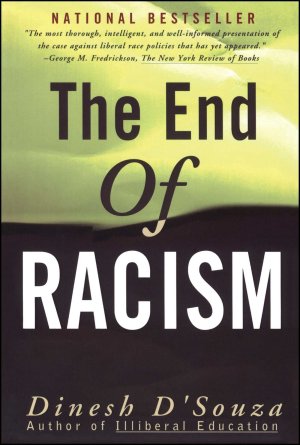 The End of Racism: Principles for a Multiracial Society (Hardcover) D'Souza, Dinesh
