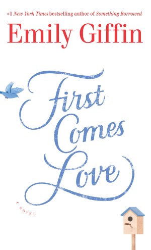 First Comes Love: A Novel (Thorndike Press Large Print Basic) Giffin, Emily