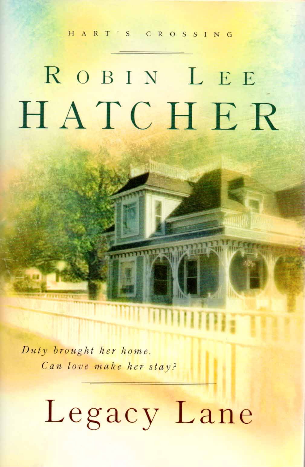 Legacy Lane (Harts Crossing, Book 1) Hatcher, Robin Lee