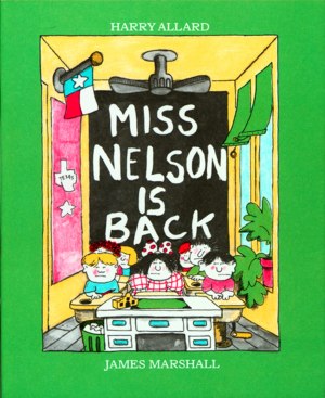 Miss Nelson Is Back: A Hilarious Picture Book About Substitute Teachers and Scheming Students for Kids (Ages 4-7) [Paperback] Allard Jr., Harry G. and Marshall, James