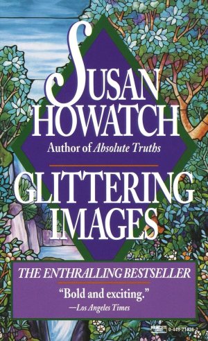 Glittering Images: A Novel (Starbridge) Howatch, Susan