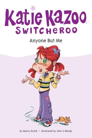 Anyone but Me (Katie Kazoo, Switcheroo No. 1) [Paperback] Nancy E. Krulik and John & Wendy