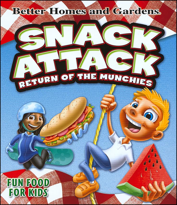 Snack Attack: Return of the Munchies (Better Homes & Gardens Cooking) Chihak, Sheena