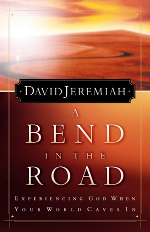 A Bend In The Road: Experiencing God When Your World Caves In [Paperback] Jeremiah, Dr. David