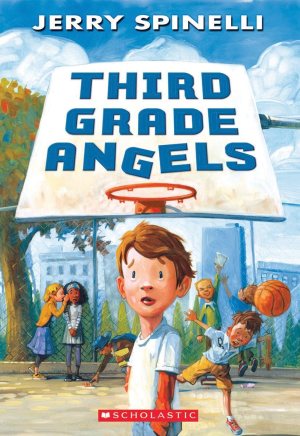 Third Grade Angels [Paperback] Spinelli, Jerry and Bell, Jennifer A.
