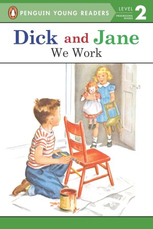 We Work (Dick and Jane) [Paperback] Penguin Young Readers