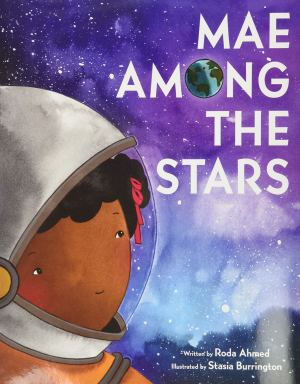 Mae Among the Stars [Hardcover] Ahmed, Roda and Burrington, Stasia
