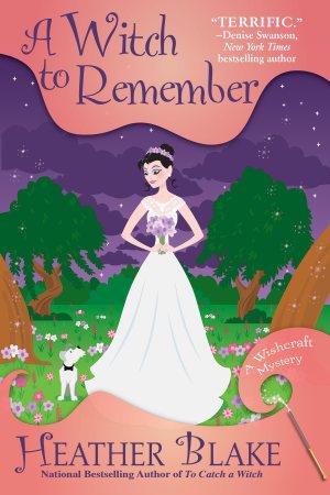A Witch to Remember: A Wishcraft Mystery Blake, Heather (Hardcover)
