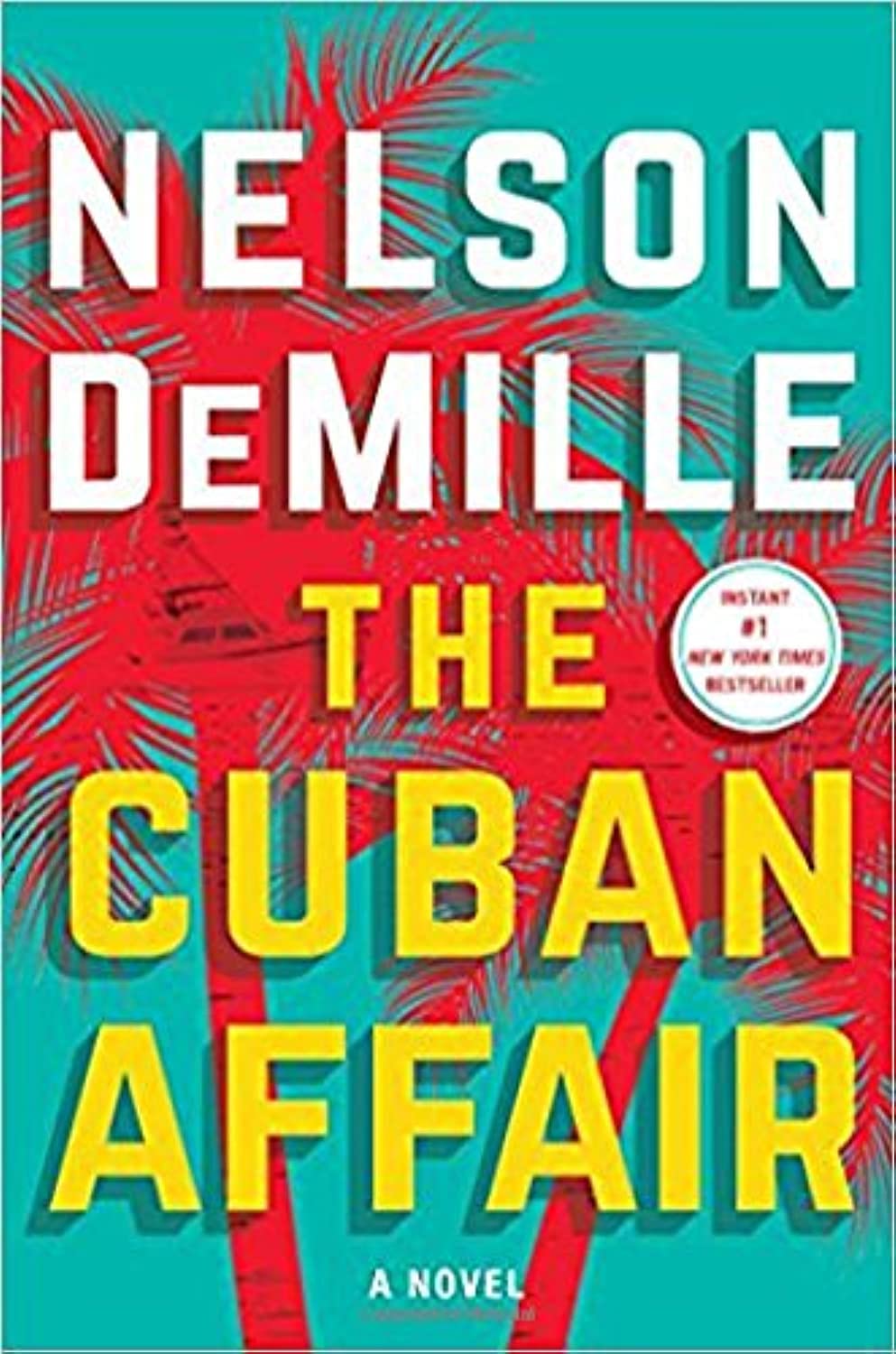 The Cuban Affair: A Novel DeMille, Nelson (Hardcover)