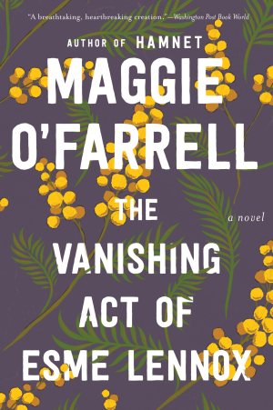 The Vanishing Act Of Esme Lennox: A Novel [Paperback] O'Farrell, Maggie