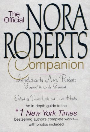 The Official Nora Roberts Companion Little, Denise; Hayden, Laura and Roberts, Nora