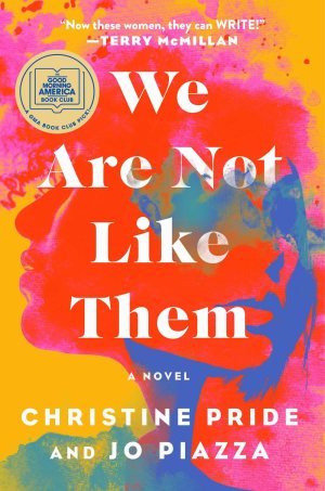 We Are Not Like Them: A Novel [Hardcover] Pride, Christine and Piazza, Jo