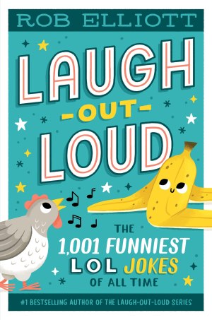 Laugh-Out-Loud: The 1,001 Funniest LOL Jokes of All Time: A Hilarious Collection of Puns for Kids (Ages 6-10) (Laugh-Out-Loud Jokes for Kids) [Hardcover] Elliott, Rob