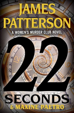 22 Seconds (A Women's Murder Club Thriller, 22) [Paperback] Patterson, James and Paetro, Maxine